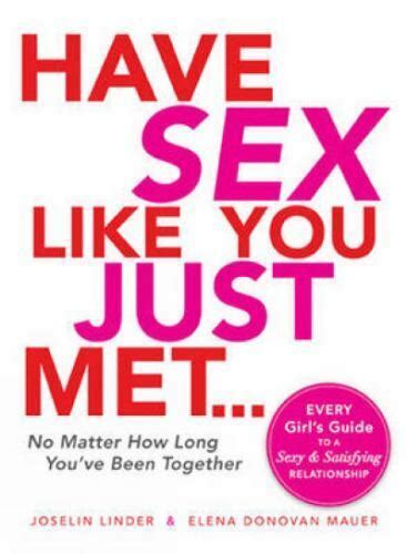 The Have Sex Like You Just Met No Matter How Long Youve Been