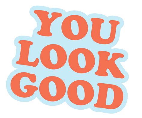 You Look Good Clipart 10 Free Cliparts Download Images On Clipground 2021