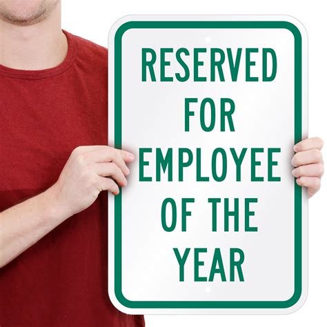Popular employee of the year shows. Reserved Parking For Employee Of The Year Sign, SKU: K-1843