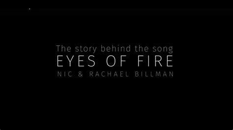 The Story Behind The Song Eyes Of Fire Nic And Rachael Billman Youtube