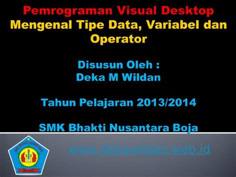 Ppt Pemrograman Visual Tipe Data Variabel Dan Operator Dokumen Tips