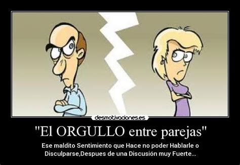 933 likes · 5 talking about this. ''El ORGULLO entre parejas'' | Desmotivaciones