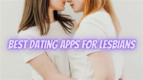 The Best Dating Apps For Lesbians Who Havent Found Love On Tinder And