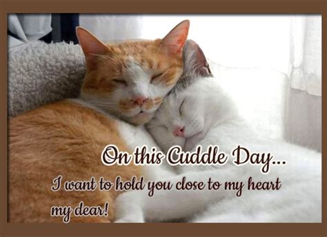 I Want To Hold You Close To My Heart Free Cuddle Day Ecards 123