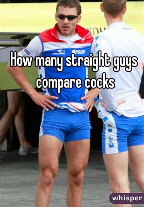 How Many Straight Guys Compare Cocks
