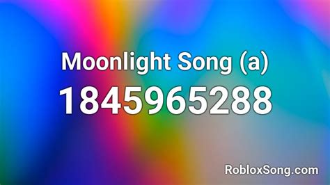 Moonlight Song A Roblox Id Roblox Music Codes