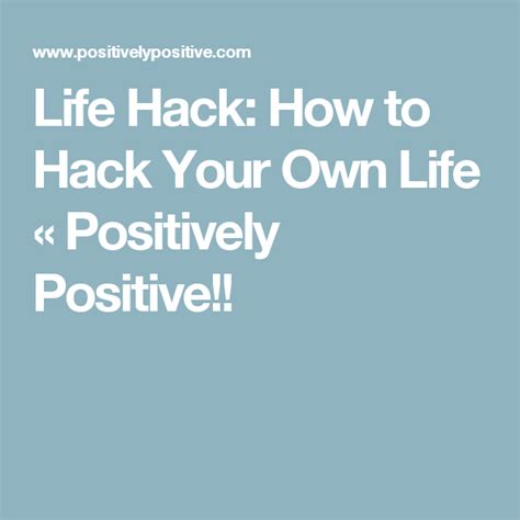 Life Hack How To Hack Your Own Life With Images Life Hacks