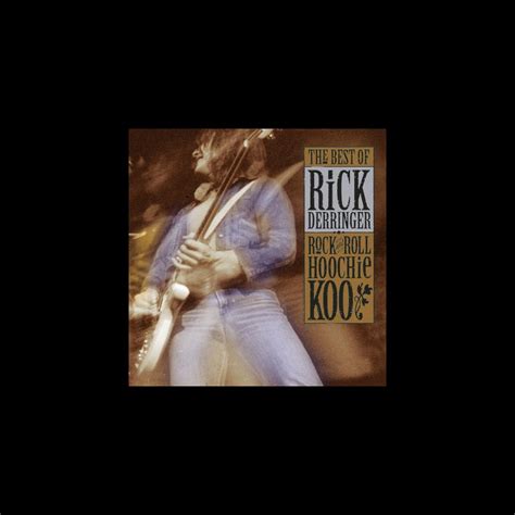 ‎rock And Roll Hoochie Koo The Best Of Rick Derringer リック・デリンジャーの