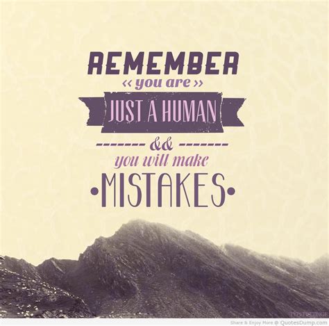 Quotes About Being Human And Making Mistakes Quotesgram