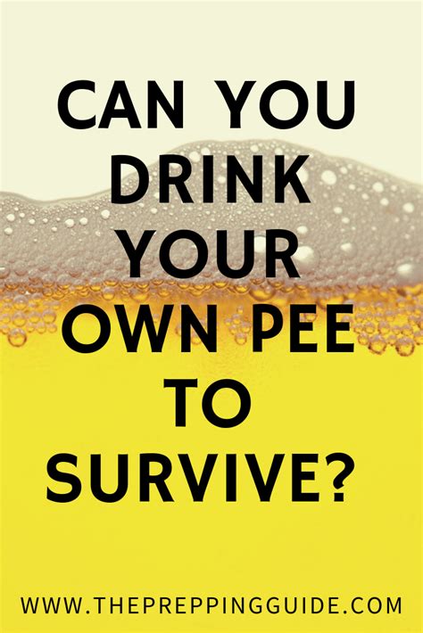 Can You Drink Your Own Pee To Survive Survival Survival Food Survival Food Kits