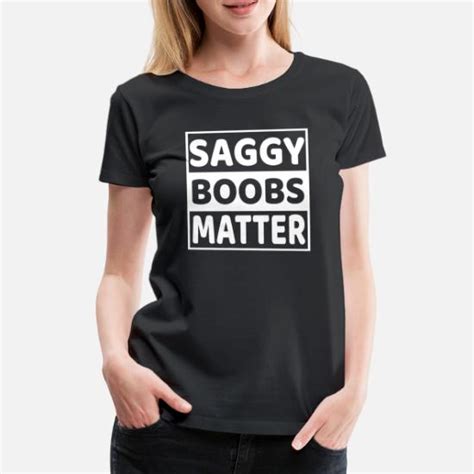 Saggy Boobs Matter Natürliche Brüste Busen Shirt Frauen Premium T Shirt