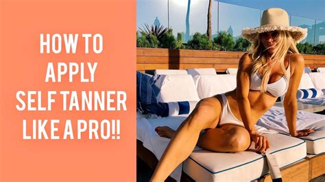 HOW TO APPLY SELF TANNER LIKE A PRO The Best EVER SELF TANNING LOTION