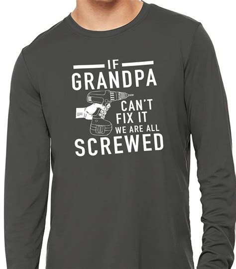 Grandpa Shirt If Grandpa Cant Fix It We Are All Screwed Funny