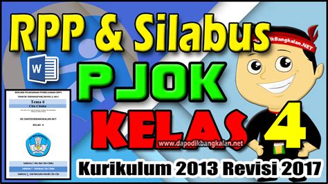 Bapak ibu guru sd, demikianlah yang dapat disampaikan mengenai silabus tematik kelas 4 sd semester 2 kurikulum 2013 revisi 2017, semoga bermanfaat bagi kita semua, aamiin. RPP Silabus PJOK Kelas 4 K13 Revisi 2017 - Dapodik Bangkalan