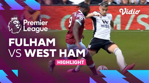 Highlights Fulham Vs West Ham Premier League 2223 Vidio