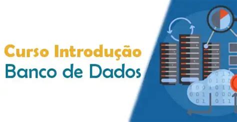 Curso De Introdu O A Banco De Dados Online Gr Tis E Cursos Livres