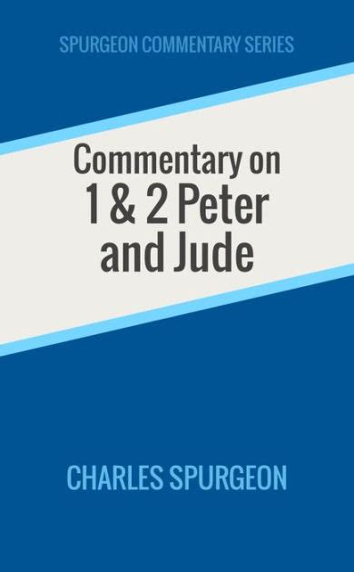 Commentary On 1 And 2 Peter And Jude By Charles Spurgeon Ebook Barnes