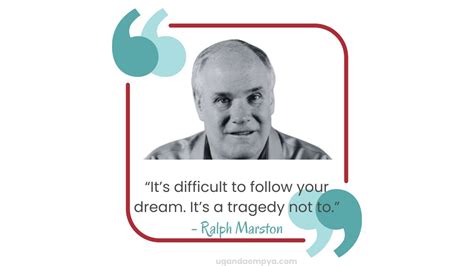 40 Ralph Marston Quotes On Life And Success Inspirational