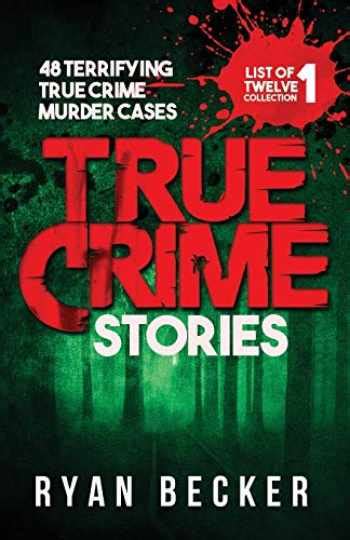 Sell Buy Or Rent True Crime Stories 48 Terrifying True Crime Murde 9781095117408 1095117408