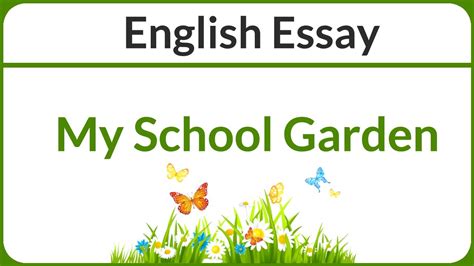 Write An Essay On My School Garden In English Youtube