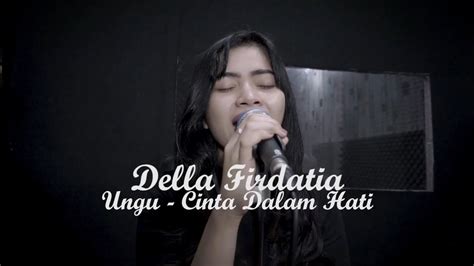 cinta dalam hati della firdatia live cover youtube