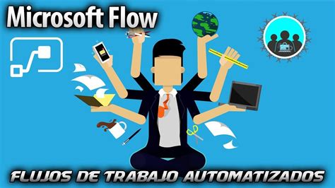 Qu Es Microsoft Flow Y C Mo Hacer Un Flujo De Trabajo Automatizado