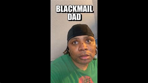 Blackmail Dad Youtube