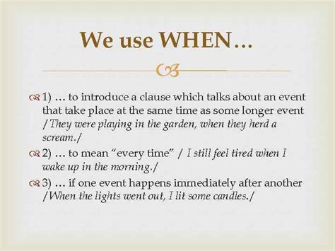 Adverbial clause of time tells us the time when the action of the verb was performed or will be performed using when, until, after, before, as examples of adverbial clause of time. Adverbial clauses of time An adverb clause
