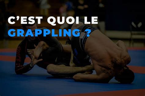 Cest Quoi Le Grappling Ufw Blog