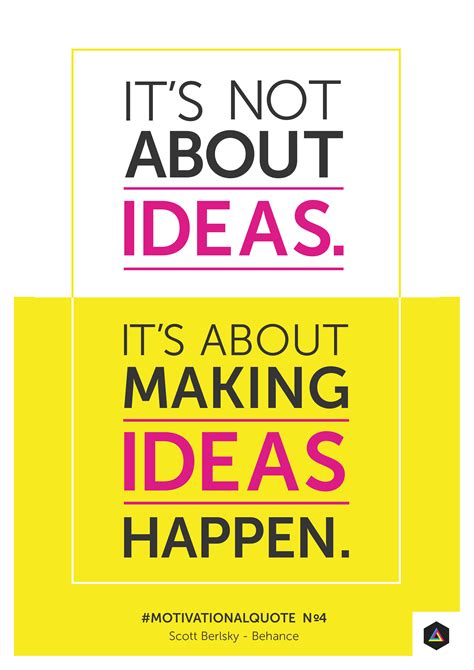 “its Not About Ideas Its About Making Ideas Happen” Scott Belsky Motivational Quote No4