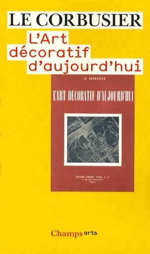 Lart Décoratif Daujourdhui De Le Corbusier Poche Livre Decitre