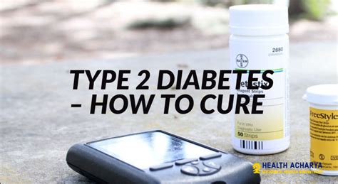 Type 2 Diabetes How To Cure Healthacharya