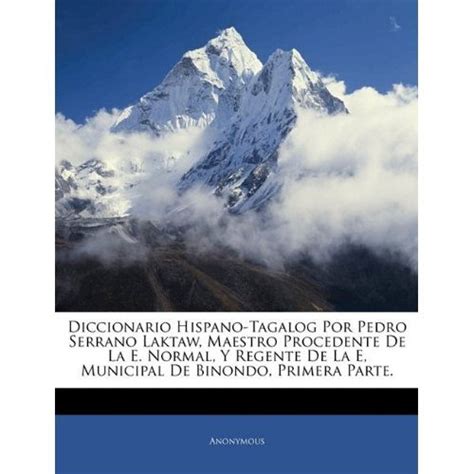Libro Diccionario Hispano Tagalog Por Pedro Serrano Laktaw Maestro