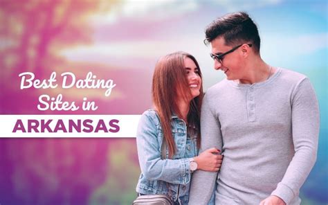 5 Best Dating Sites In Arkansas Updated For 2023