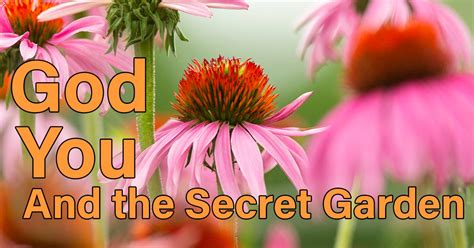 Popular bible verses about garden. Blog Post: God and You in a Secret Garden - Visual Bible ...