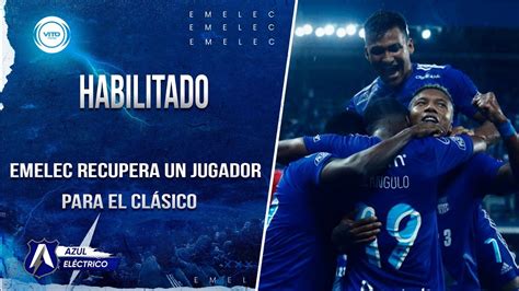 EMELEC RECUPERA UN JUGADOR PARA EL CLÁSICO YouTube