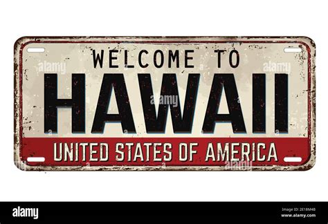 Welcome To Hawaii Vintage Rusty Metal Plate On A White Background