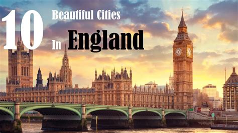 Top 10 Best Cities To Visit In England 10 Beautiful Cities In England