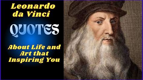 Leonardo Da Vinci Quotes About Life And Art That Inspiring You Youtube