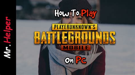 How To Play Pubg Mobile On Pc Mrhelper