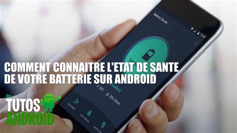 Comment Connaitre Letat De Sante De Votre Batterie Sur Android Youtube