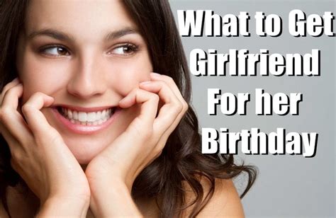 To make your relationship with your girlfriend fulfilling and happy, do your best to. What To Get Your Girlfriend For Her Birthday Happy ...