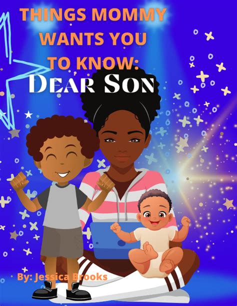 Things Mommy Wants You To Know Dear Son By Jessica Marie Brooks