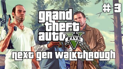 Grand Theft Auto V 5 Next Gen Walkthrough Part 3 Xbox One Ps4 No