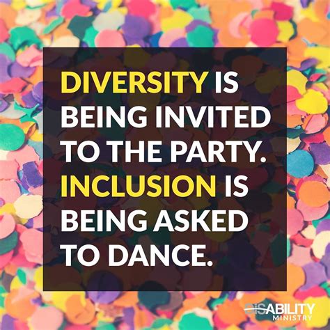 Diversity Is Being Invited To The Party Inclusion Is Being Asked To Dance