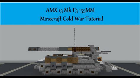 Amx 13 Mk F3 155mm Minecraft Cold War Tutorial Youtube