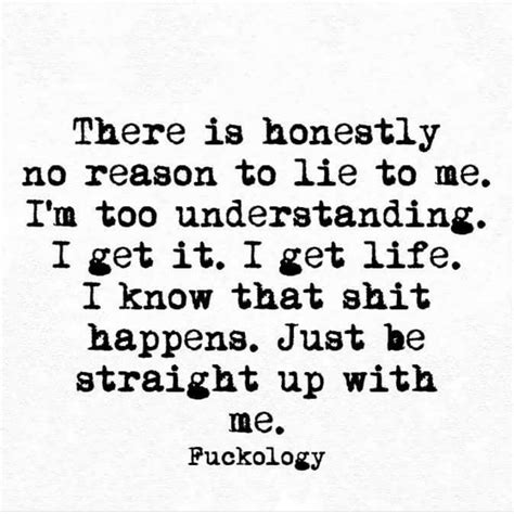 there is honestly no reason to lie to me quotes deep true quotes quotes to live by