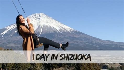 Things To Do In Shizuoka Japan Shizuoka Day Trip Vlog Youtube