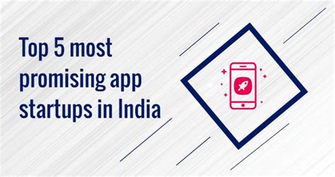 Top 5 Most Promising App Startups In India Nextgen Blog