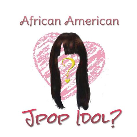 African American Jpop Idol Asian Music Amino